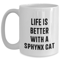 Load image into Gallery viewer, Sphynx Cat Lovers&#39; White Coffee Mug, Funny Quote Life Is Better With A Sphynx Cat, Gifts from Family for Dad on Father&#39;s Day - Main
