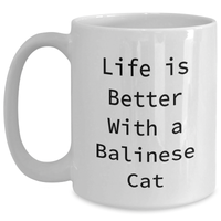 Load image into Gallery viewer, Balinese Cat Lovers Gift, White Coffee Mug, Life Is Better With A Balinese Cat Funny Quote, Father&#39;s Day Unique Gifts from Family - Main
