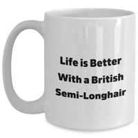 Load image into Gallery viewer, Life Is Better with a British Semi-Longhair Cat Gifts for Men - White Coffee Mug for Father&#39;s Day from Family - Main
