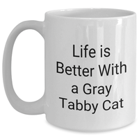 Load image into Gallery viewer, Funny Gray Tabby Cat Gifts for Men or Women - White Coffee Mug - Life Is Better Quote, Gifts from Family and Friends for Father&#39;s Day - Main
