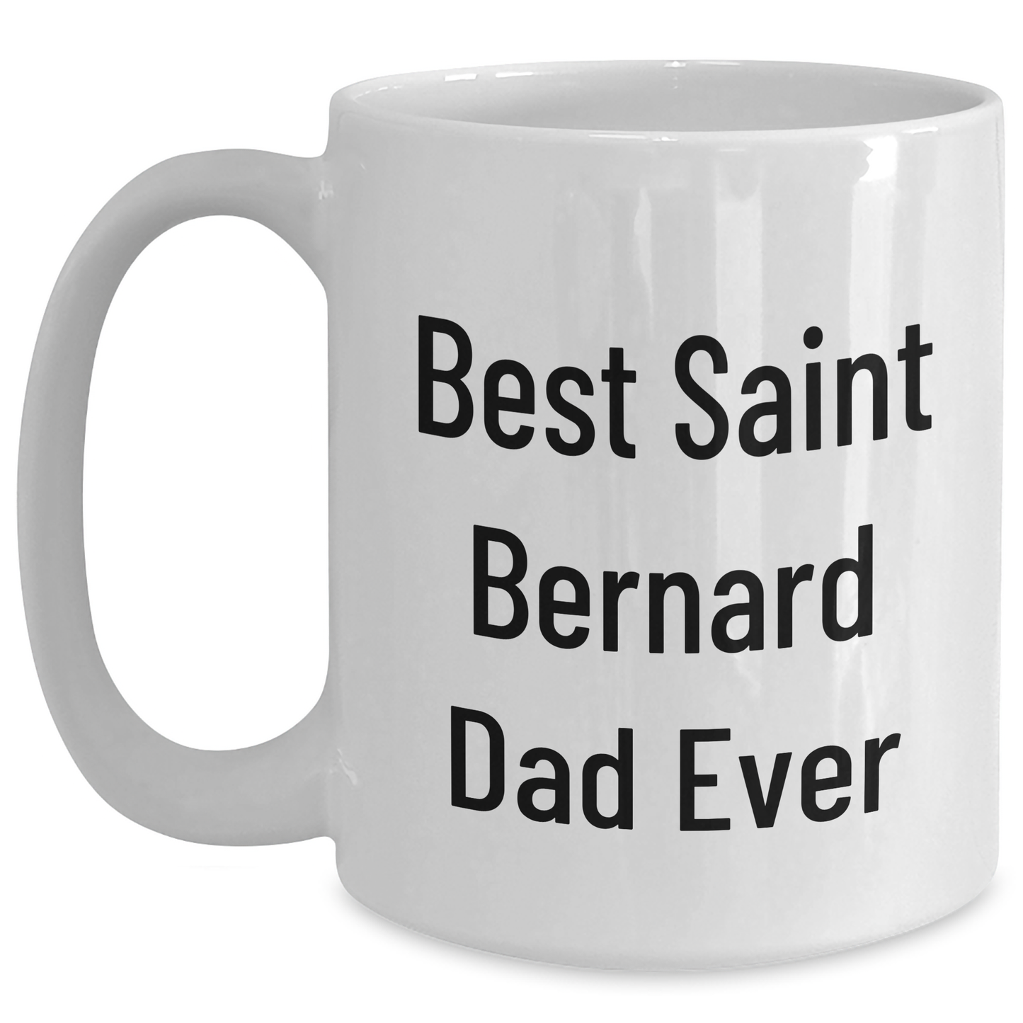 Saint Bernard Dog Lovers Funny Best Dad Ever White Coffee Mug Gifts from Friends Family - Main