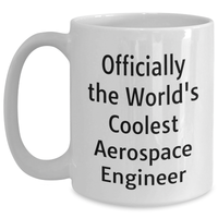 Load image into Gallery viewer, Funny Gifts for Aerospace Engineer Mom - Officially The World&#39;s Coolest Aerospace Engineer White Coffee Mug, Gifts from Family, Unique Mother&#39;s Day Unique Gifts - Main
