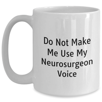 Load image into Gallery viewer, Funny Neurosurgeon Humor White Coffee Mug Gifts from Men to Neurosurgeon Mom on Mother&#39;s Day - Main
