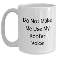 Load image into Gallery viewer, Roofer Gifts from Family - Funny Quote White Coffee Mug for Men, 11oz or 15oz, Ceramic, Microwave, Dishwasher Safe - Main
