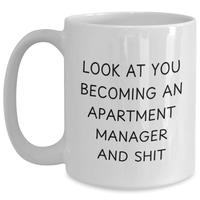 Load image into Gallery viewer, Funny Apartment Manager Gifts for Him or Her, White Coffee Mug, Graduation Unique Gifts from Friends and Family, &#39;Look At You Becoming An Apartment Manager And Shit&#39; - Main
