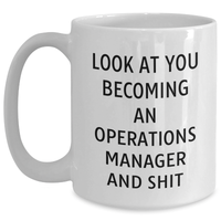 Load image into Gallery viewer, Funny Operations Manager Gifts, White Coffee Mug, &#39;Look At You Becoming An Operations Manager And Shit&#39; - Gifts from Men to Operations Manager on Father&#39;s Day - Main
