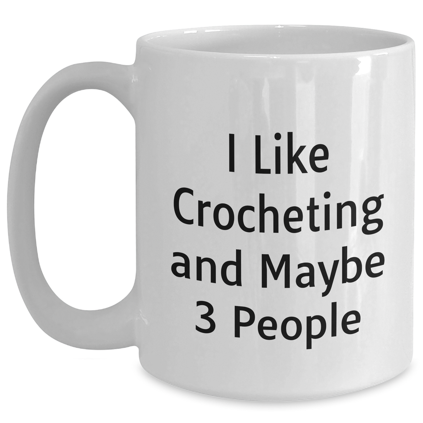 Gifts from Crocheting Enthusiasts for Mother's Day, Funny Quote White Coffee Mug, 11oz or 15oz Capacity, Ceramic, Microwave and Dishwasher Safe - Main