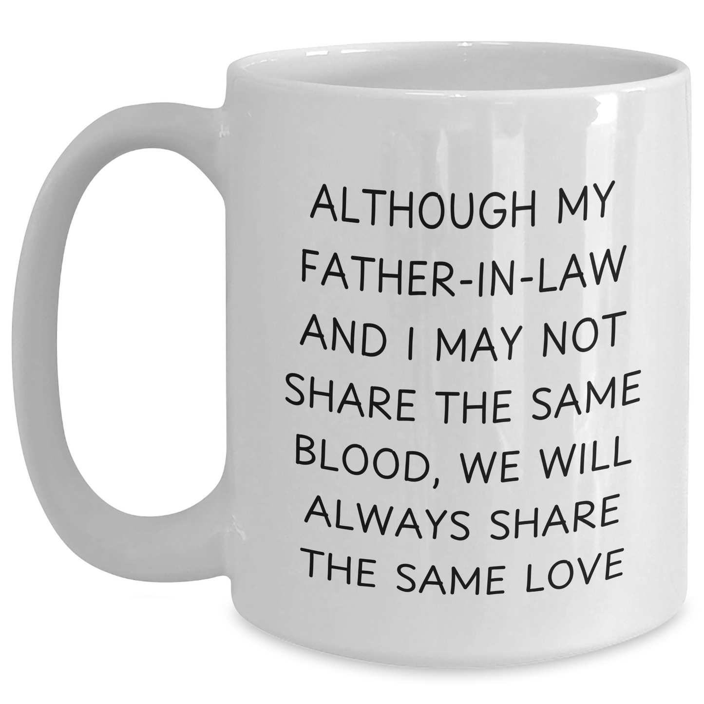 Funny Father-in-law Gifts from Family - White Coffee Mug - 'Although My Father-in-law...' - Main