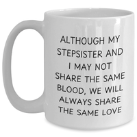Load image into Gallery viewer, Funny Stepsister Gifts - White Coffee Mug for Her with Inspirational Quote, Gifts from Men, Women, or Friends to Stepsister on Father&#39;s Day - Main
