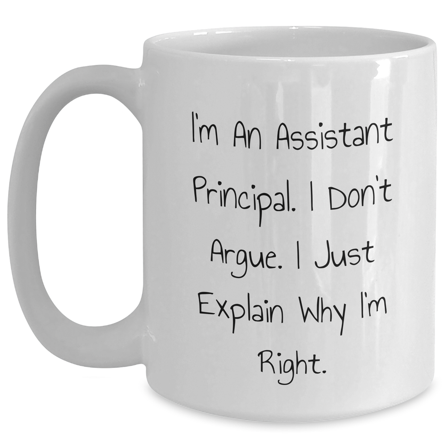 Funny Assistant Principal Quotes White Coffee Mug, Gifts from Friends to Assistant Principal, Unique Graduation Gifts for Assistant Principal, 15oz or 11oz Capacity, Ceramic Material - Main
