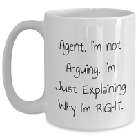 Load image into Gallery viewer, Agent Humor Graduation Gifts from Friends - &#39;I&#39;m Not Arguing. I&#39;m Just Explaining Why I&#39;m Right.&#39; Funny White Coffee Mug - Main
