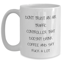Load image into Gallery viewer, Funny Air Traffic Controller Gifts, Coffee Lover Mug, White Ceramic, 11oz or 15oz, Gifts from Friends to Air Traffic Controller, Mother&#39;s Day Unique Gifts for Her - Main
