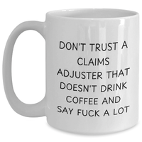 Load image into Gallery viewer, Funny Claims Adjuster Gifts - White Coffee Mug for Mother&#39;s Day, Quotes for Women, &#39;Don&#39;t Trust...&#39; - Main
