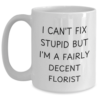 Load image into Gallery viewer, Funny Florist White Coffee Mug Gifts from Men to Florist Friends for Father&#39;s Day - Main
