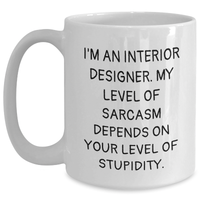 Load image into Gallery viewer, Sassy Interior Designer Gifts Funny Quote White Coffee Mug, Gifts from Family to Interior Designer, Mother's Day Unique Gifts - Main
