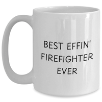 Load image into Gallery viewer, Funny Firefighter Gifts from Friends or Family - White Coffee Mug for Best Effin' Firefighter Ever - Main

