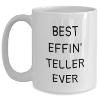 Load image into Gallery viewer, Funny Teller White Coffee Mug Gifts from Friends and Family for Father's Day - Best Effin' Teller Ever - Main
