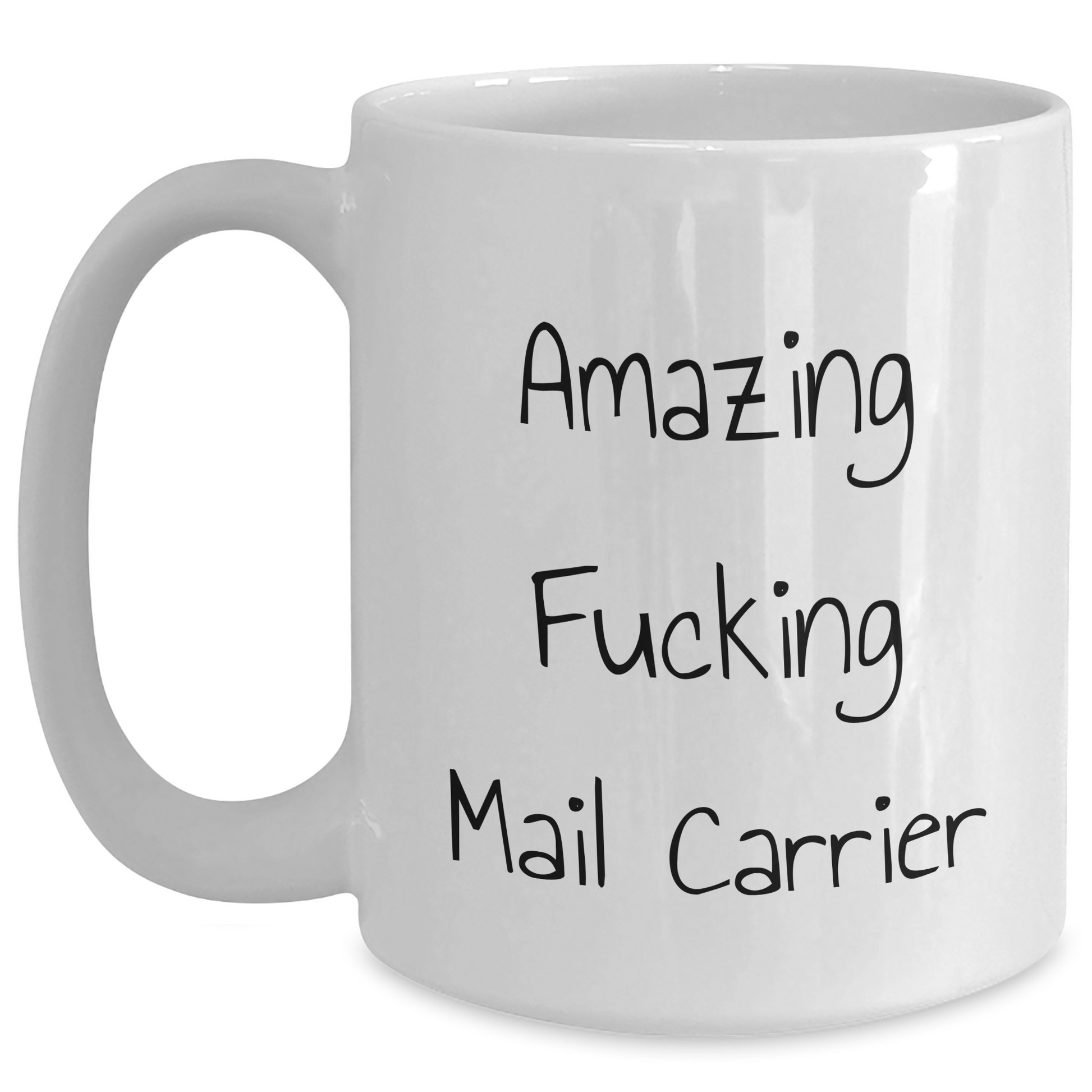 Funny Mail Carrier Quotes Gifts for Mail Carrier White Coffee Mug, Gifts from Men to Mail Carrier, Unique Father's Day Unique Gifts - Main
