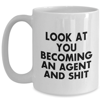 Load image into Gallery viewer, Funny Agent White Coffee Mugs for Men Gifts from Family - &#39;Look At You Becoming An Agent And Shit&#39; on Father&#39;s Day - Main
