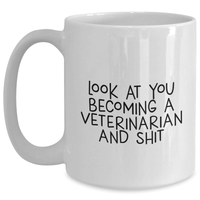 Load image into Gallery viewer, Funny Veterinarian White Coffee Mug Gifts from Men to Becoming a Vet Dad on Father&#39;s Day, &#39;Look At You&#39; - White 11oz or 15oz - Main
