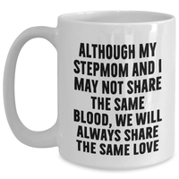 Load image into Gallery viewer, Funny Stepmom Quotes Gifts from Men to Step mom on Mother&#39;s Day White Coffee Mug, Inspirational Love Quote, 11oz or 15oz Ceramic Mug, Microwave and Dishwasher Safe - Main
