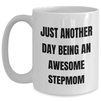 Load image into Gallery viewer, Funny Stepmom Gifts from Family - &#39;Just Another Day Being An Awesome Stepmom&#39; White Coffee Mug for Graduation - Main
