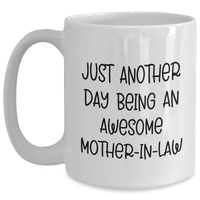Load image into Gallery viewer, Funny White Coffee Mug for Mom-in-law Gifts from Family on Mother&#39;s Day Just Another Day Being An Awesome Mom-in-law - Main
