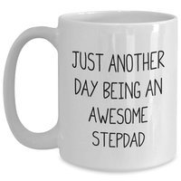Load image into Gallery viewer, Funny Stepdad Gifts from Mom, Stepdad White Coffee Mug, 'Just Another Day Being An Awesome Stepdad', Unique Mother's Day Unique Gifts - Main
