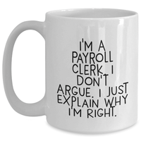 Load image into Gallery viewer, Payroll Clerk Humor Gifts from Men to Payroll Clerk Friends and Family, Funny White Coffee Mug for Father&#39;s Day - Main
