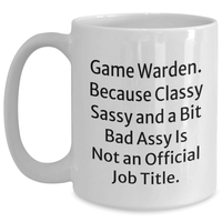 Load image into Gallery viewer, Game Warden Humor White Coffee Mug, Funny Graduation Gifts from Friends, Unique White Coffee Mugs for Men, Game Warden Appreciation Gifts, Gifts for Game Wardens - Main
