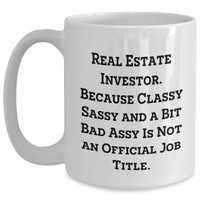 Load image into Gallery viewer, Funny Real Estate Investor Gifts from Men to Real Estate Investors, White Coffee Mugs with Sass, Real Estate Investor Appreciation Gifts for Father&#39;s Day - Main
