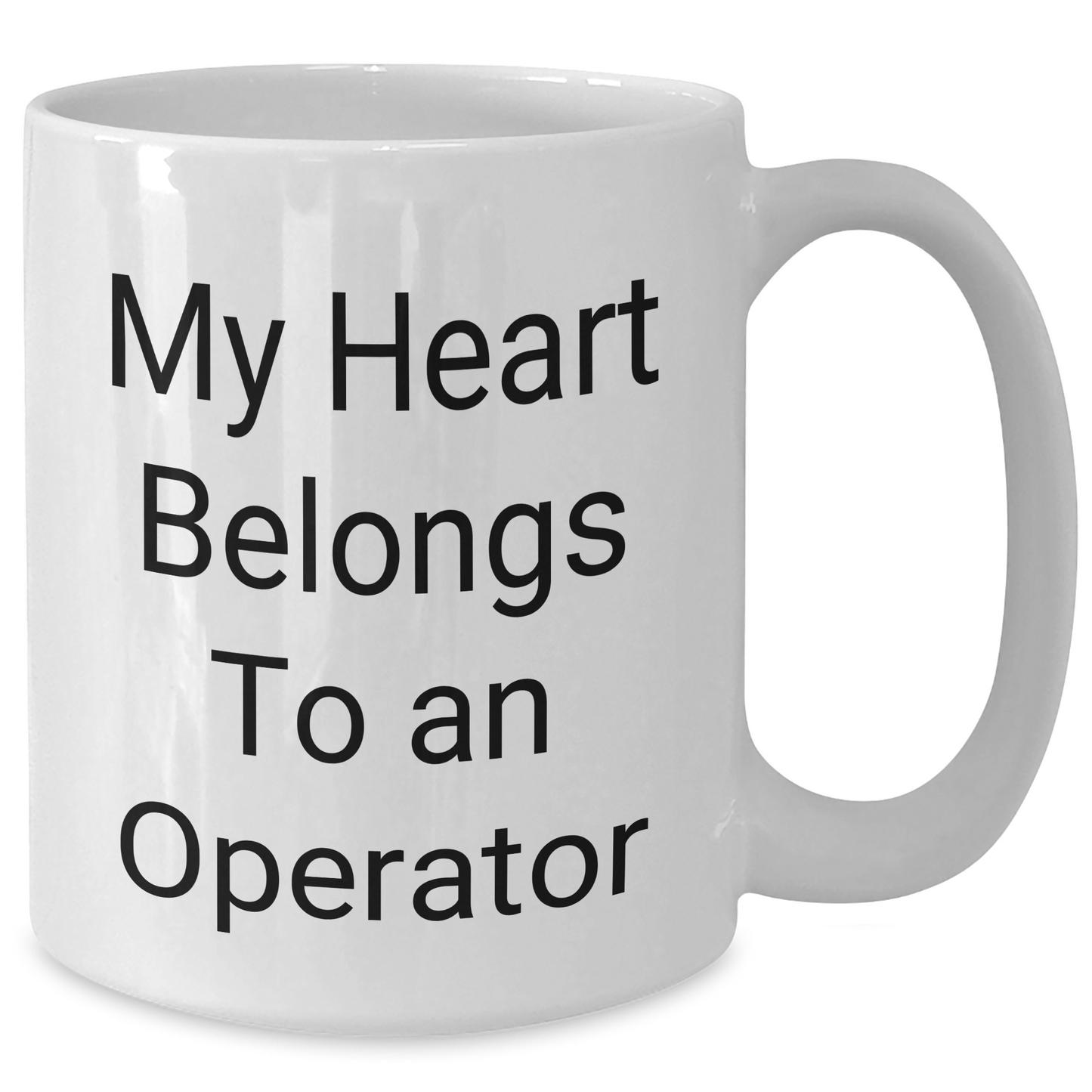 Funny Operator Gifts, My Heart Belongs To An Operator White Coffee Mug, Unique Father's Day Unique Gift from Friends to Operator - Additional