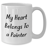 Load image into Gallery viewer, Funny Painter Gifts for Him, My Heart Belongs To A Painter, White Coffee Mug, Father&#39;s Day Unique Gifts from Men to Painter Friends - Additional
