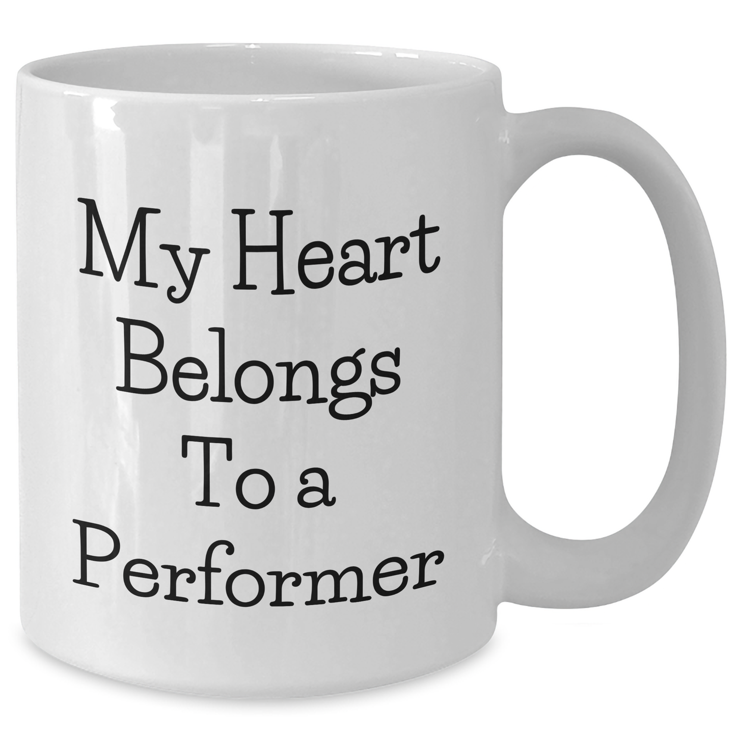 Funny Performer Gifts White Coffee Mug - 'My Heart Belongs To A Performer' - Father's Day Unique Gifts for Men from Family - Additional