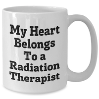 Load image into Gallery viewer, Funny Radiation Therapist Gifts from Men, Gifts for Radiation Therapist, White Coffee Mug, My Heart Belongs To A Radiation Therapist, Perfect Father&#39;s Day Unique Gifts - Additional
