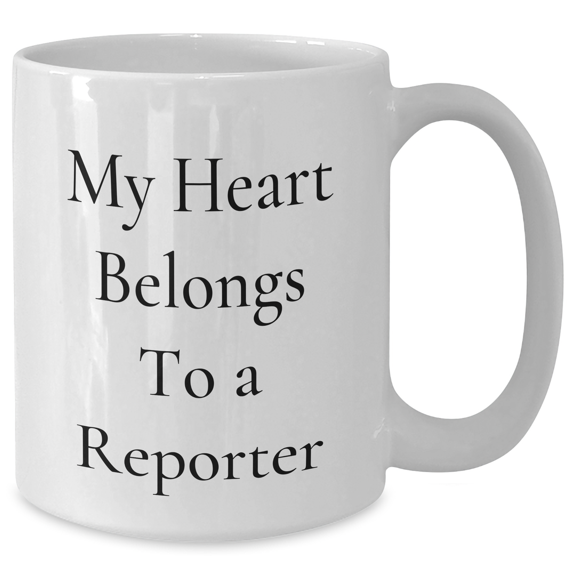 Funny Reporter Gifts from Men for Reporter on Father's Day - 'My Heart Belongs To A Reporter' White Coffee Mug - Additional