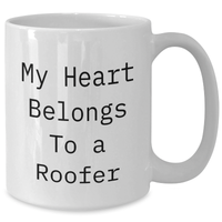 Load image into Gallery viewer, Funny Roofer Quotes Gifts from Men to Dad&#39;s on Father&#39;s Day Unique White Coffee Mug, &#39;My Heart Belongs To A Roofer&#39; - Additional
