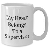 Load image into Gallery viewer, Funny Supervisor Gifts from Men - White Coffee Mug, &#39;My Heart Belongs To A Supervisor&#39; Quote, 11oz or 15oz, Ceramic, Microwave, Dishwasher Safe, Gifts for Supervisor, Father&#39;s Day Unique Gifts - Additional

