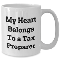 Load image into Gallery viewer, Funny Tax Preparer Gifts - 'My Heart Belongs To A Tax Preparer' White Coffee Mug for Mom's Day from Friends, Family, or Coworkers - Additional
