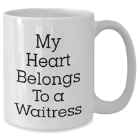 Load image into Gallery viewer, Funny Waitress Quotes Gifts from Men to Waitress White Coffee Mug for Father&#39;s Day, My Heart Belongs To A Waitress, Unique White Coffee Mug for Waitress Lovers, Gifts for Waitress - Additional

