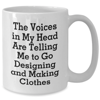 Load image into Gallery viewer, Funny Quotes for Designing and Making Clothes Lovers - White Coffee Mug for Dad on Father&#39;s Day Unique Gifts from Men - Additional
