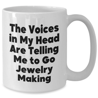 Load image into Gallery viewer, Jewelry Making Inspiration Funny Quote White Coffee Mug Gifts from Men for Jewelry Making Friends, Unique Father&#39;s Day Unique Gifts - Additional

