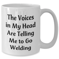Load image into Gallery viewer, Welding Humor Gifts for Men, Funny White Coffee Mug for Father&#39;s Day, &#39;The Voices In My Head Are Telling Me To Go Welding&#39; - Gifts from Friends, Unique Gifts for Him - Additional
