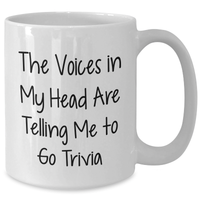 Load image into Gallery viewer, Funny Trivia Mugs Gifts for Trivia Lovers from Friends and Family - 'The Voices In My Head Are Telling Me To Go Trivia' on White Coffee Mug - Additional
