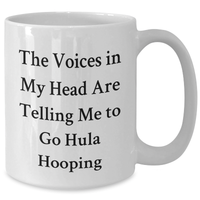 Load image into Gallery viewer, Hula Hooping Funny Mugs Gifts from Dad to Hula Hooping Men - The Voices In My Head Are Telling Me To Go Hula Hooping, White Coffee Mug, Father&#39;s Day Unique Gifts for Hula Hooping Enthusiasts - Additional
