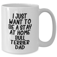 Load image into Gallery viewer, Funny Bull Terrier Dad Quote, Gifts from Men to Bull Terrier Dog Lovers, White Coffee Mug for Father&#39;s Day - Additional
