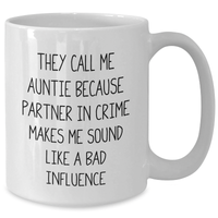 Load image into Gallery viewer, Funny Auntie Gifts from Men to Aunties - White Coffee Mug, 'They Call Me Auntie...' Quote, Father's Day Unique Gifts - Additional

