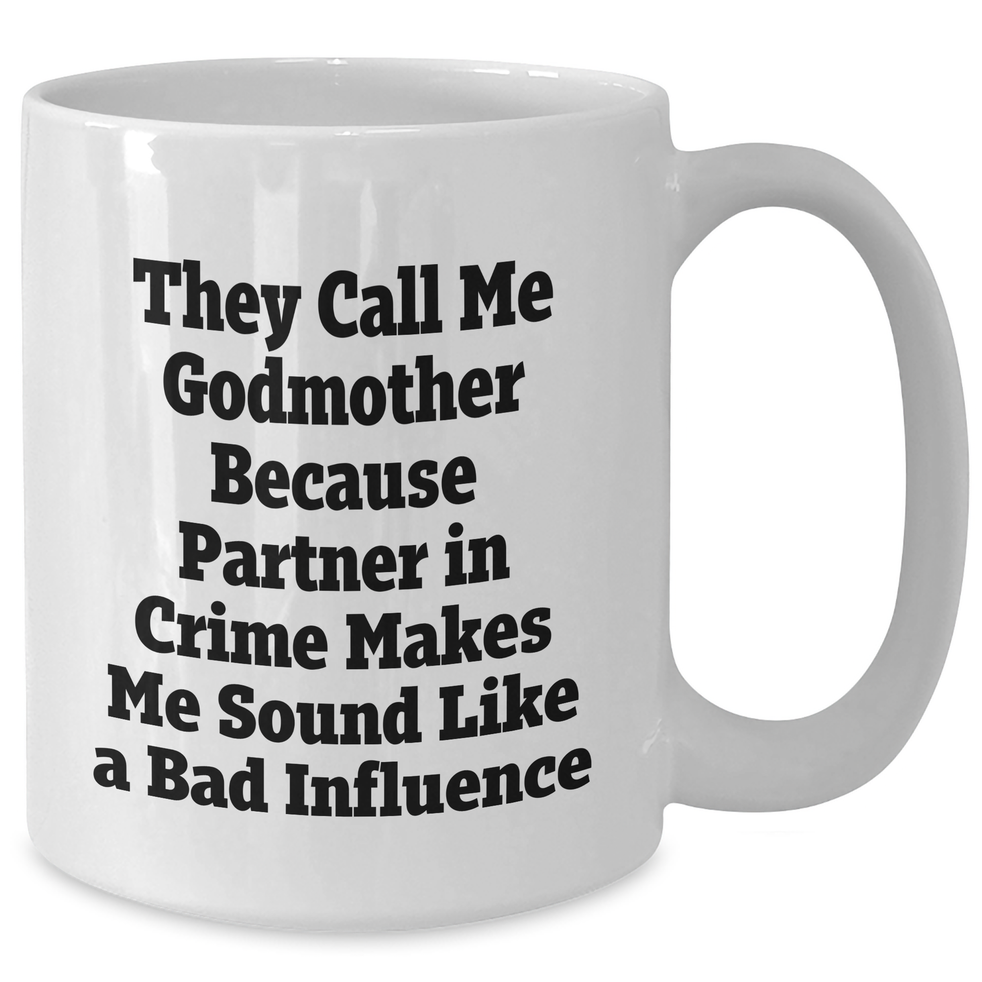 Funny Godmother Mugs, Gifts from Women to Godmothers, White Coffee Mug for Dad's Special Day, Partner in Crime Quote - Additional