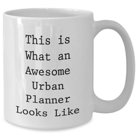 Load image into Gallery viewer, This Is What An Awesome Urban Planner Looks Like - Gifts for Urban Planner - Unique Father&#39;s Day Funny White Coffee Mug - Gifts from Daughter or Son - Additional
