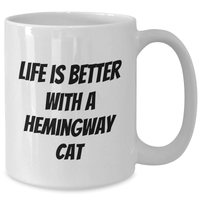 Load image into Gallery viewer, Hemingway Cat Funny Quote Gifts from Friends for Him, Life Is Better White Coffee Mug, Perfect Father&#39;s Day Unique Mugs for Cat Lovers - Additional
